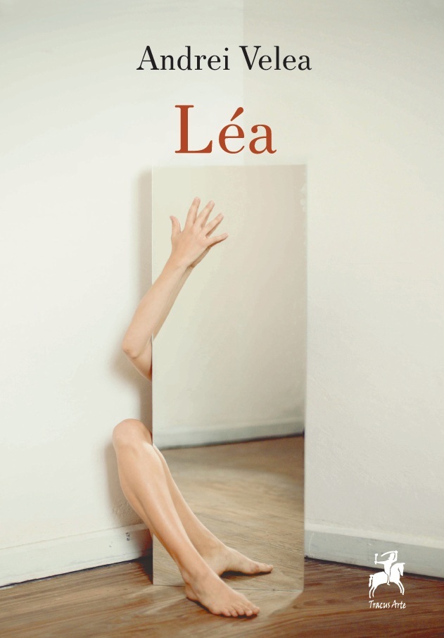 Léa, ed.Tracus Arte, București, 2026